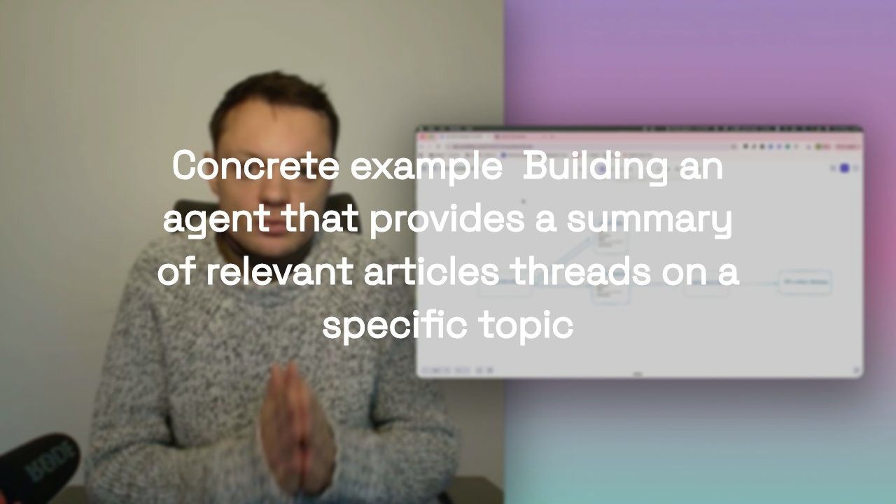 Concrete example: Building an agent that provides a summary of relevant articles threads on a specific topic