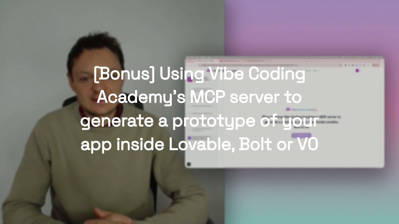 [Bonus] Using Vibe Coding Academy’s MCP server to generate a prototype of your app inside Lovable, Bolt or V0