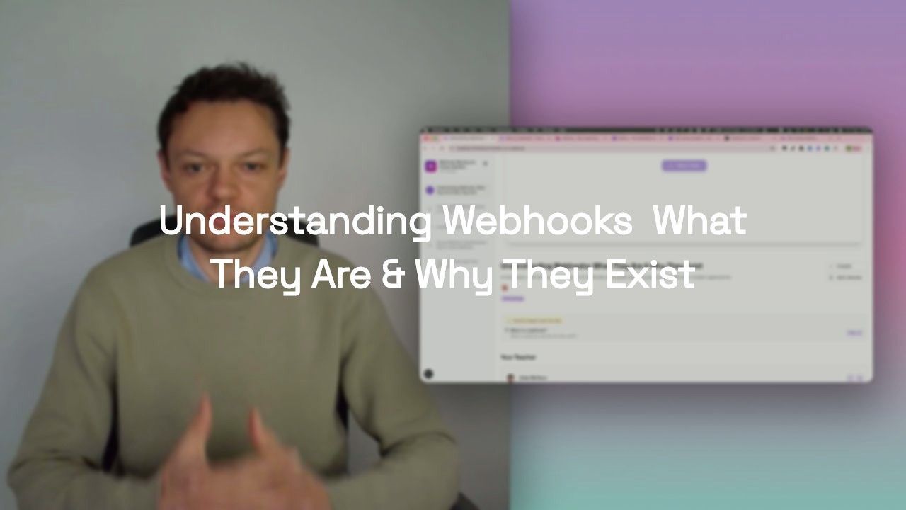 Understanding Webhooks: What They Are & Why They Exist