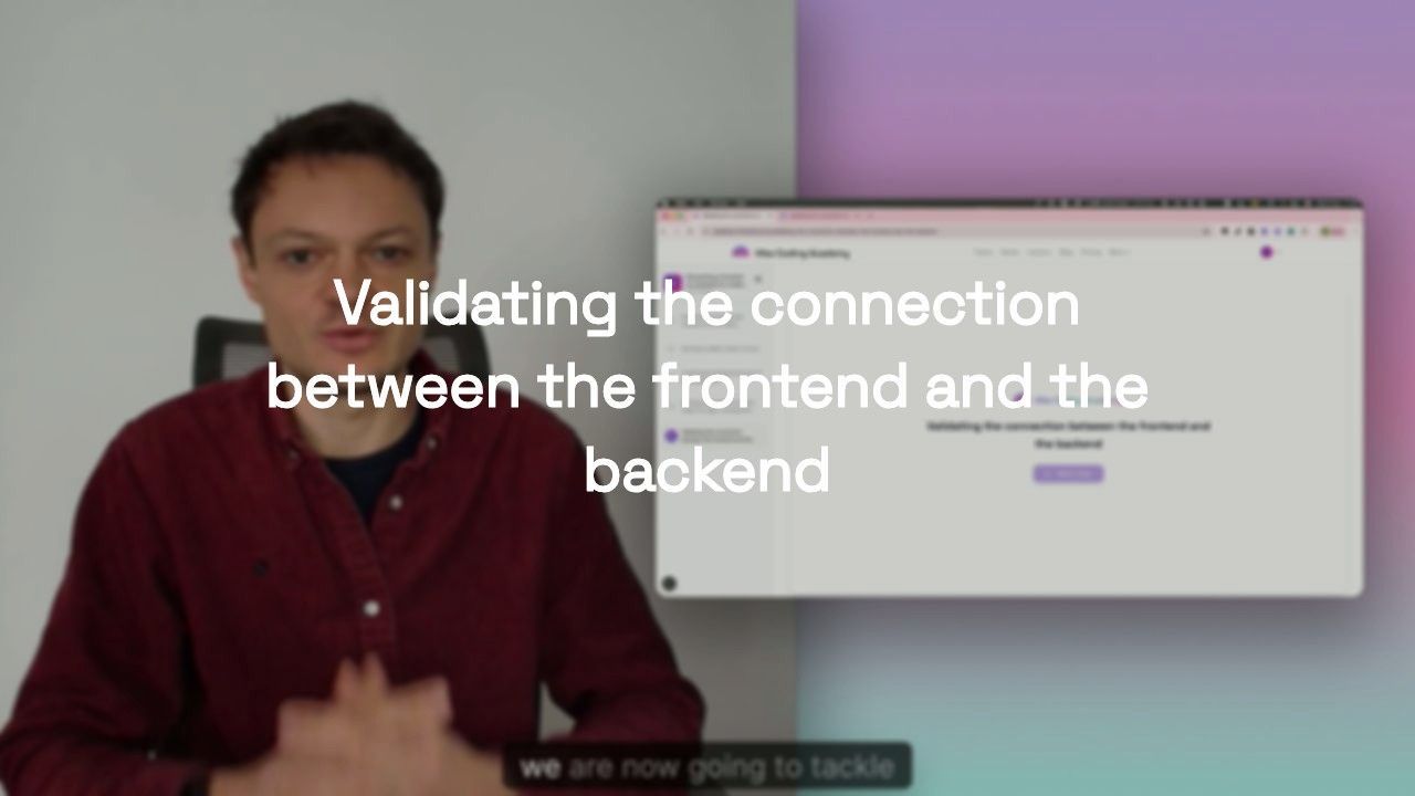 Validating the connection between the frontend and the backend